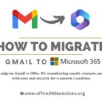 How to Migrate Gmail to Office 365: A Comprehensive Guide