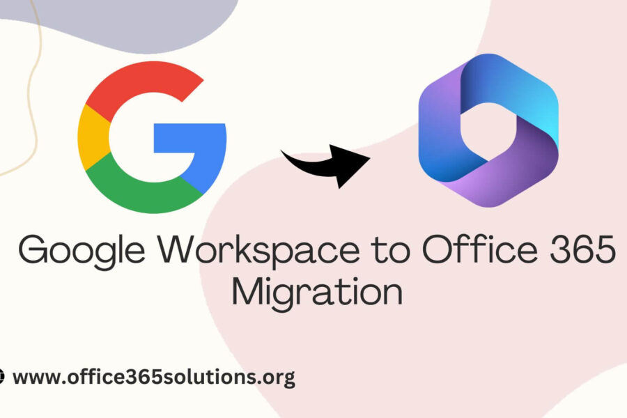 Google Workspace to Office 365 Migration: A Complete Guide