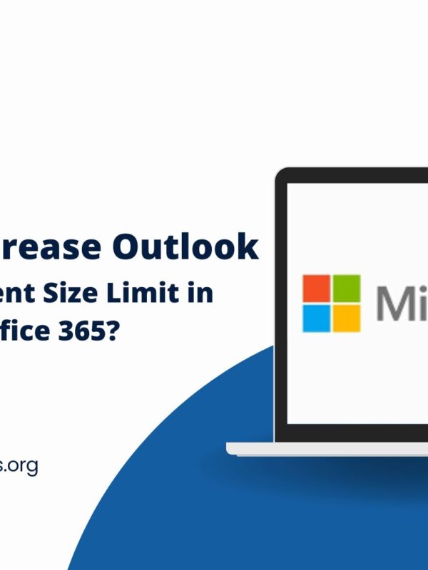 Increase Outlook Attachment Size Limit In Microsoft 365?