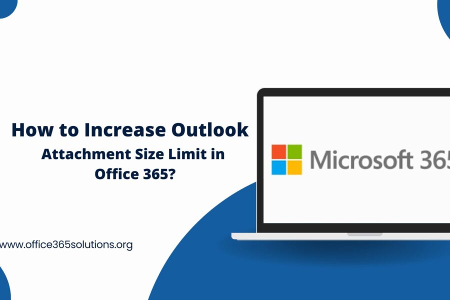 Increase Outlook Attachment Size Limit In Microsoft 365?