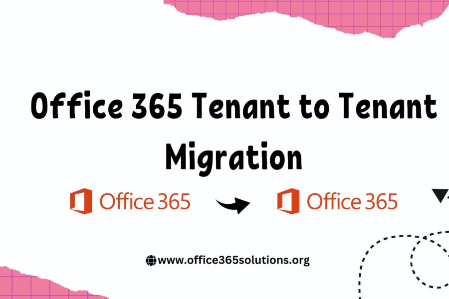 Office 365 Tenant to Tenant Migration: A Comprehensive Guide