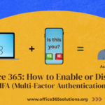 How to Manage the Multi-Factor Authentication in Office 365?