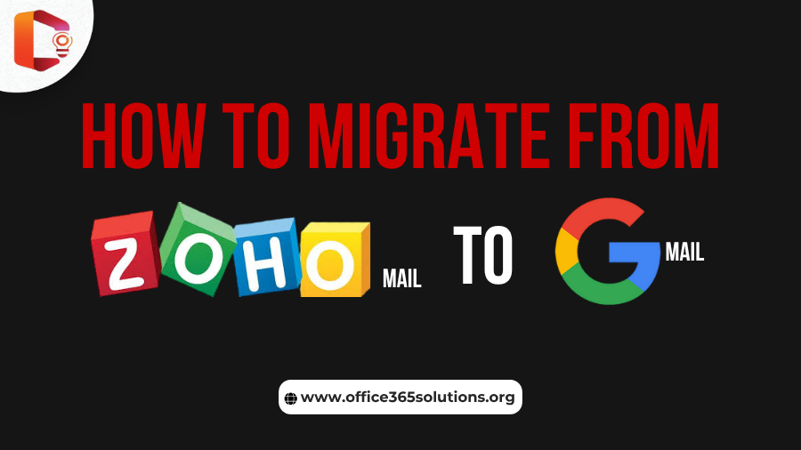 How to Migrate from Zoho Mail to Gmail or Google Workspace?